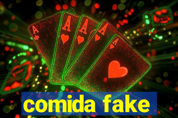 comida fake